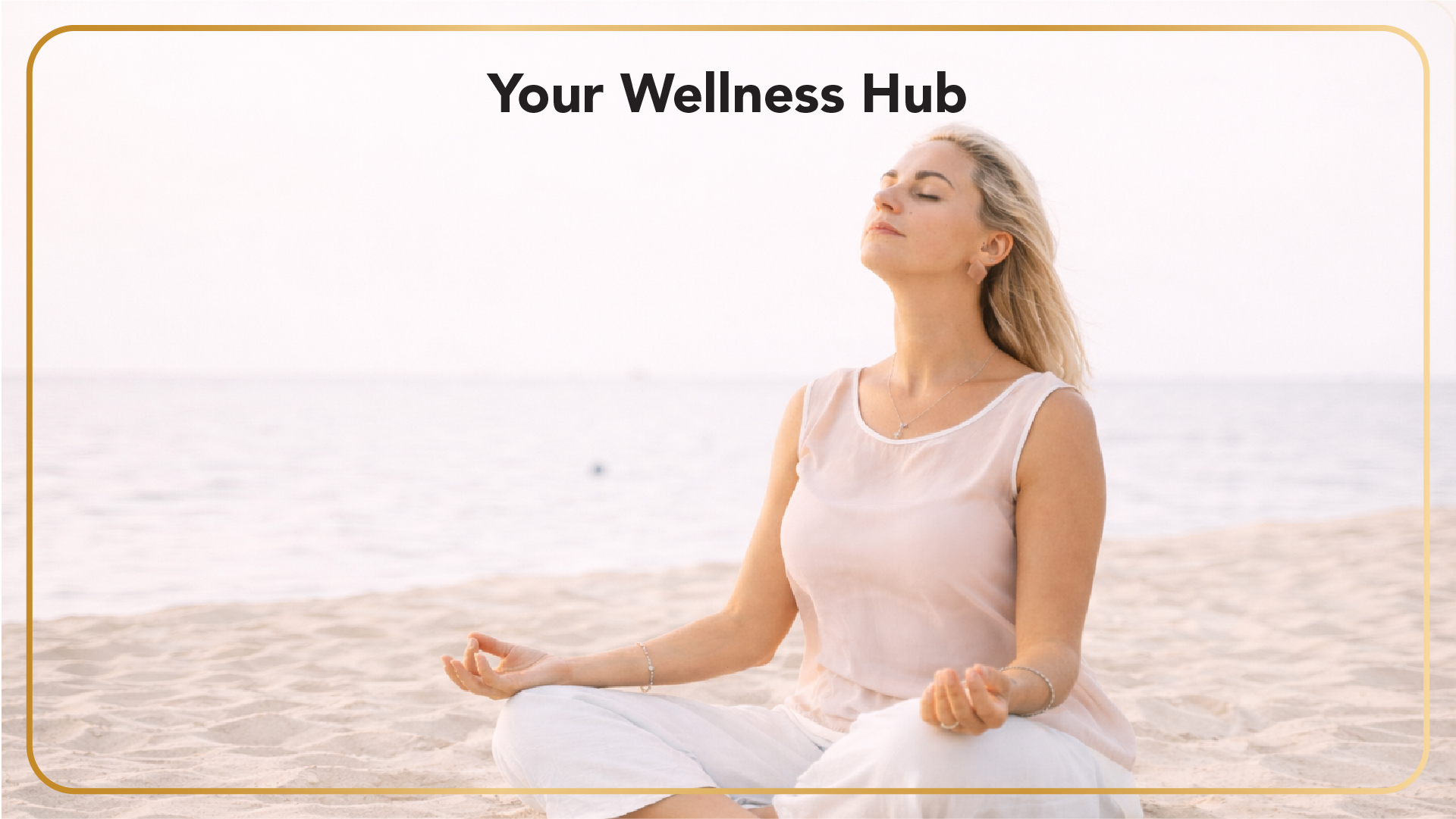 Your Wellness Hub – woman meditating on beach